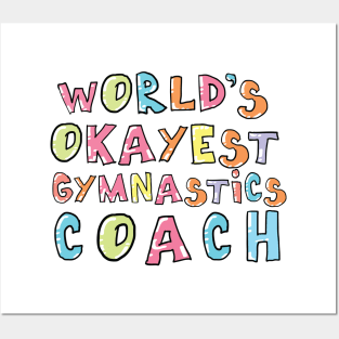 World's Okayest Gymnastics Coach Gift Idea Posters and Art